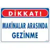 Pvc Levha Dikkat Makinalar Arasında Gezinme 25X35 Cm