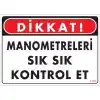 Pvc Levha Dikkat Manometreleri Sık Sık Kontrol Et 25*35 cm