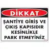 Pvc Levha Dikkat Şantiye Giriş ve Çıkış Kapısıdır Kesinlikle Park Etmeyiniz 25*35 cm