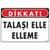 Pvc Levha Dikkat Talaşı Elle Elleme 25X35 Cm