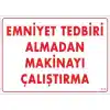 Pvc Levha Emniyet Tedbiri Almadan Makinayı Çalıştırma 25X35 Cm
