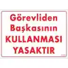 Pvc Levha Görevliden Başkasının Kullanması Yasaktır 25*35 cm