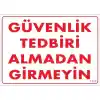 Pvc Levha Güvenlik Tedbiri Almadan Girmeyin 25*35 cm