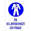Pvc Levha İŞ ELBİSENİZİ GİYİN 25X35 Cm