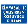 Pvc Levha Kimyasal İle Çalışırken Koruyucu Kullan 25X35 Cm