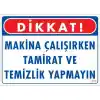 Pvc Levha Makina Çalışırken Tamirat ve Temizlik Yapmayın 25X35 Cm