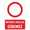 Pvc Levha Motorlu Araçlar Giremez 25*35 cm