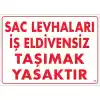 Pvc Levha Sac Levhaları İş Eldivensiz Taşımak Yasaktır 25X35 Cm