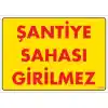 Pvc Levha Şantiye Sahası Girilmez 25*35 cm