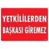 Pvc Levha Yetkililerden Başkası Giremez 25*35 cm