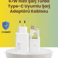  67W Hızlı Şarj Adaptörü ve Veri Aktarım Özellikli Type-C Kablo Seti