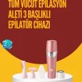  Acısız ve Hassas Tüy Temizleme Cihazı – 3 Başlıklı