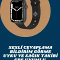 BUĞZ Akıllı Saat Tema Değiştirme Uyku ve Sağlık Takibi Sesli Asistan Bildirim Görme