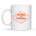 BUĞZ Always and Forever Yazılı Sevgiliye Arkadaşa Özel Porselen Kupa Model 18 - Romantik & Anlamlı Hediye