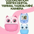  Anında Yazdıran Kamera – Çocuklara Uygun, Hafif ve Renkli