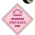 BUĞZ Araba Camı İçin Uyarı Stickerı - "ARABADA PRENSES VAR" - 10x10 cm Folyo Baskı Etiket