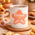BUĞZ Believe in Yourself Porselen Kupa MODEL 127 – Motivasyon Mesajlı, Kahve & Çay Kupası, Sevdiklerine Anlamlı Hediye