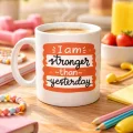 BUĞZ I Am Stronger Than Yesterday Motivasyon Kupası MODEL 136 – İlham Veren Tasarım, Porselen Kahve & Çay Kupası – Günlük Motivasyon Hediyesi