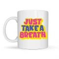 BUĞZ Just Take a Breath Yazılı Porselen Kupa MODEL 140 – Motivasyon & Sakinleştirici Tasarım – Renkli Modern Kahve Kupası – Hediye Seçeneği