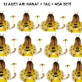 BUĞZ Okul Gösterileri için Arı Seti 12 Adet - Taç, Kanat, Asa