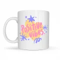 BUĞZ Positive Vibes Porselen Kupa MODEL 138 – Renkli Tasarım Motivasyon Kupası – Pozitif Enerji Veren Kahve & Çay Kupası