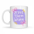 BUĞZ Prove Them Wrong Porselen Kupa MODEL 128 – Motivasyon Mesajlı Kahve Kupası, İlham Veren Hediye, Ofis & Ev Kullanımı