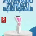  Şarjlı Epilatör ve Ayak Törpüsü Seti