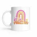 BUĞZ Stay Positive Tasarımlı Porselen Kupa MODEL 144 – Renkli Gökkuşağı Desenli, Motivasyon Veren Kahve & Çay Kupası – Hediyelik Kupa