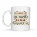 BUĞZ There Is So Much To Look Forward To Yazılı Porselen Kupa MODEL 141 – “Önünde Güzel Şeyler Var” Anlamlı Motivasyon Kupası – Şık Tasarım Kahve Kupası – Hediye Seçeneği