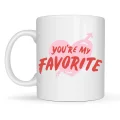 BUĞZ You’re My Favorite Yazılı Porselen Kupa Model 13 - Sevgiliye Arkadaşa Özel Romantik Kahve Kupası - Hediye Fincan