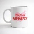BUĞZ You’re My Favorite Yazılı Porselen Kupa Model 13 - Sevgiliye Arkadaşa Özel Romantik Kahve Kupası - Hediye Fincan