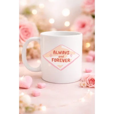 BUĞZ Always and Forever Yazılı Sevgiliye Arkadaşa Özel Porselen Kupa Model 18 - Romantik & Anlamlı Hediye