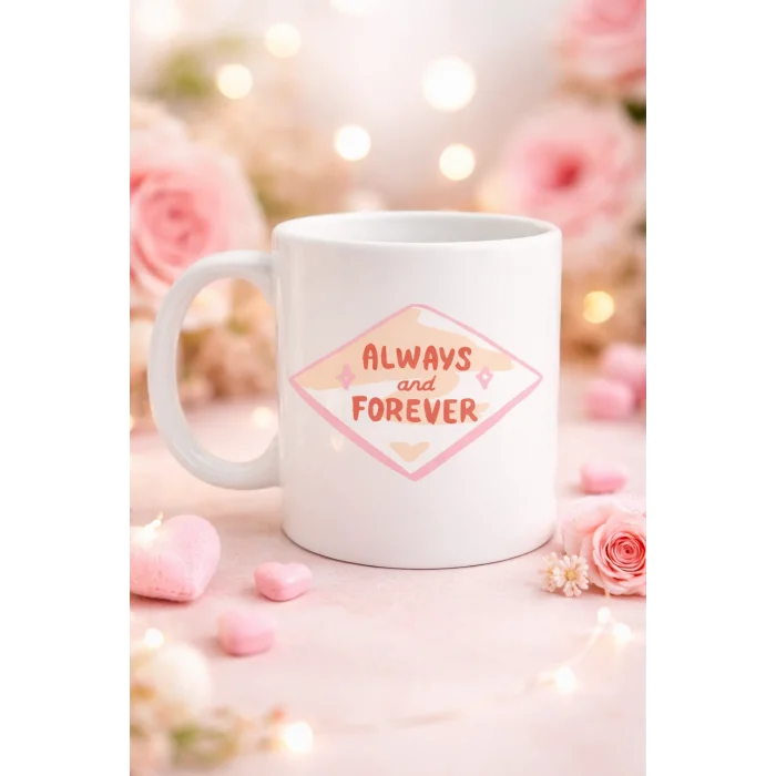 BUĞZ Always and Forever Yazılı Sevgiliye Arkadaşa Özel Porselen Kupa Model 18 - Romantik & Anlamlı Hediye