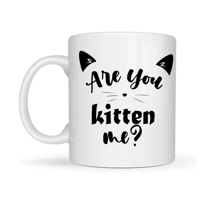 BUĞZ Are You Kitten Me? Yazılı Kedi Temalı Porselen Kupa MODEL 58 Sevimli Tasarım, Kahve & Çay Kupası