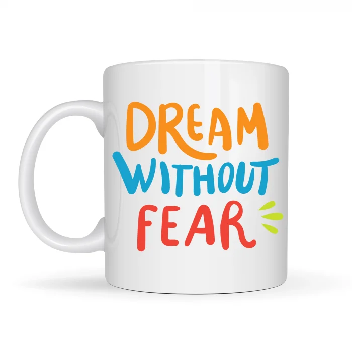 BUĞZ Dream Without Fear Yazılı Porselen Kupa MODEL 139 – Motivasyon Temalı, Renkli Tasarım, Kahve & Çay Kupası – Hediye Seçeneği