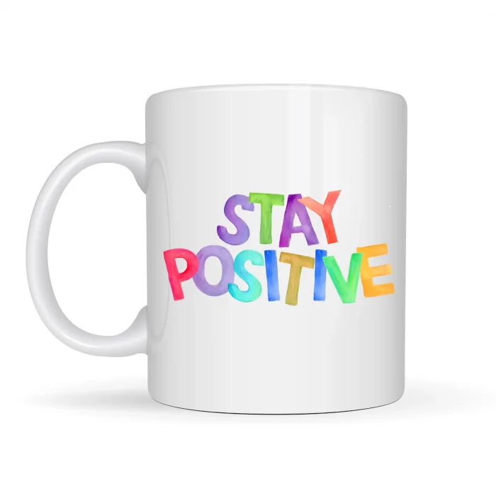 BUĞZ Stay Positive Baskılı Porselen Kupa MODEL 158 – Renkli Motivasyon Yazılı Kahve Kupası – Pozitif Mesajlı Hediye Kupa