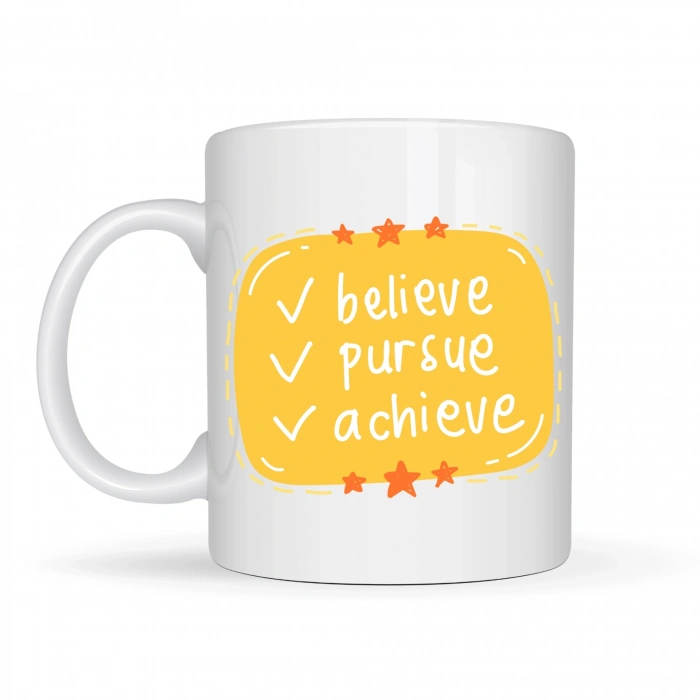 Believe Pursue Achieve Yazılı Porselen Kupa MODEL 124 – Motive Edici Tasarım, İlham Veren Kahve & Çay Kupası, Özel Hediye
