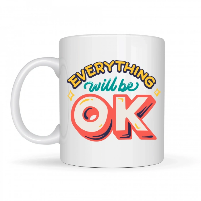 Everything Will Be OK Yazılı Porselen Kupa MODEL 143 – HERŞEY YOLUNA GİRECEK Motivasyonel Tasarım, Sıcacık Hediye Kupası, Kahve & Çay Kupası