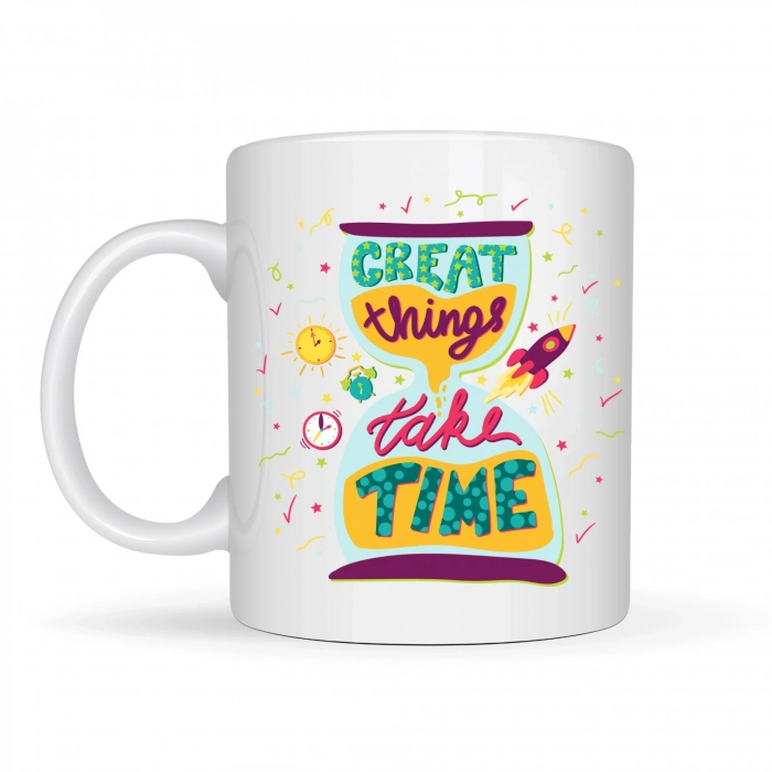 Great Things Take Time Porselen Kupa MODEL 130 – Motivasyon Mesajlı Renkli Kupa, İlham Veren Kahve & Çay Kupası