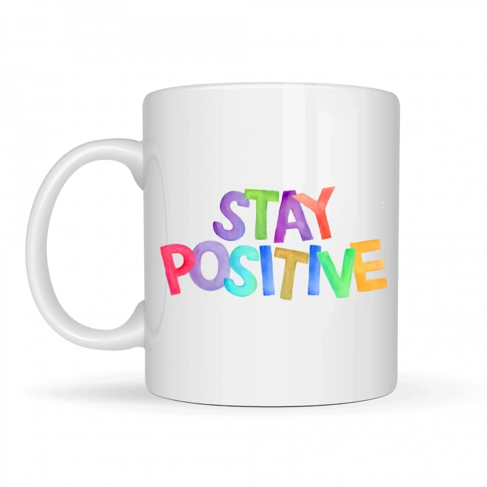 Stay Positive Baskılı Porselen Kupa MODEL 158 – Renkli Motivasyon Yazılı Kahve Kupası – Pozitif Mesajlı Hediye Kupa
