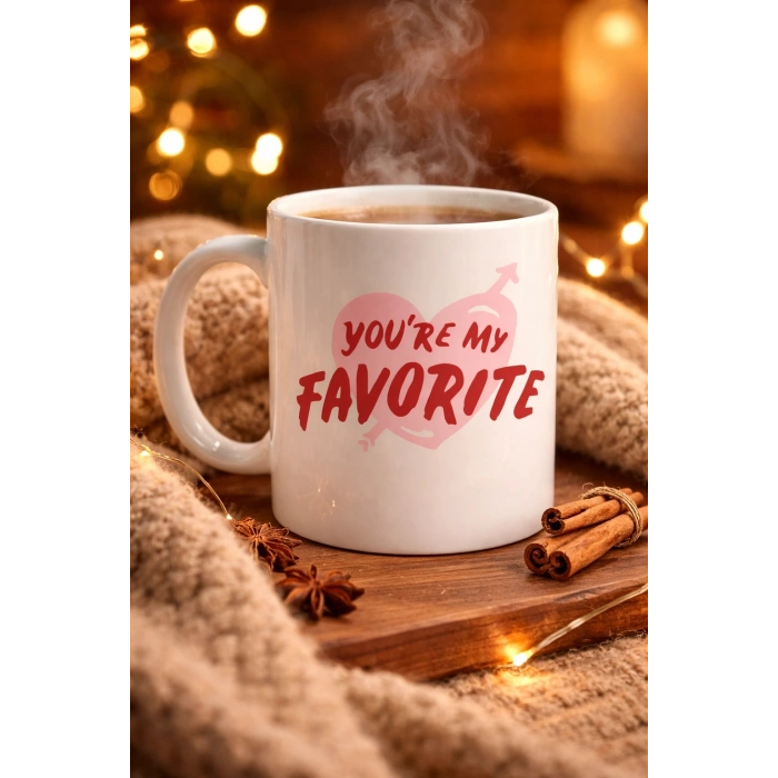 You’re My Favorite Yazılı Porselen Kupa Model 13 - Sevgiliye Arkadaşa Özel Romantik Kahve Kupası - Hediye Fincan