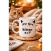 Are You Kitten Me? Yazılı Kedi Temalı Porselen Kupa MODEL 58 Sevimli Tasarım, Kahve & Çay Kupası