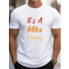 Erkek It Is A Mike Thing Baskılı Erkek T-shirt
