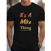 Erkek It Is A Mike Thing Baskılı Erkek T-shirt