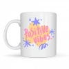 Positive Vibes Porselen Kupa MODEL 138 – Renkli Tasarım Motivasyon Kupası – Pozitif Enerji Veren Kahve & Çay Kupası