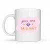 You Are Brilliant SEN HARİKASIN Yazılı Porselen Kupa MODEL 149 – Motivasyon Kupası – Moral Veren Kahve Kupası – Anlamlı Hediye Fikri