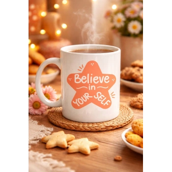 Believe in Yourself Porselen Kupa MODEL 127 – Motivasyon Mesajlı, Kahve & Çay Kupası, Sevdiklerine Anlamlı Hediye