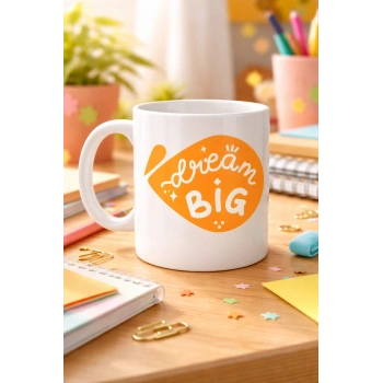 Dream Big Yazılı Porselen Kupa MODEL 135 – Motivasyon Temalı, Sıcak Tasarım, Kahve & Çay Kupası, Hediye Fikri