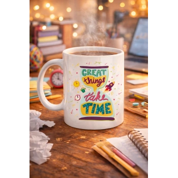 Great Things Take Time Porselen Kupa MODEL 130 – Motivasyon Mesajlı Renkli Kupa, İlham Veren Kahve & Çay Kupası