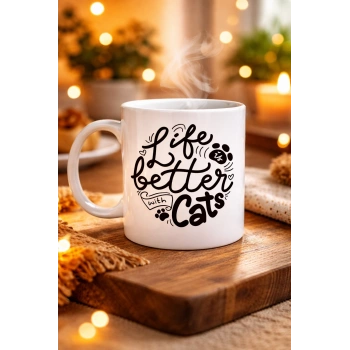 Life is Better With Cats – Kedi Severlere Özel Porselen Kupa MODEL 59 Sevimli Tasarım Hediyelik Kahve Kupası